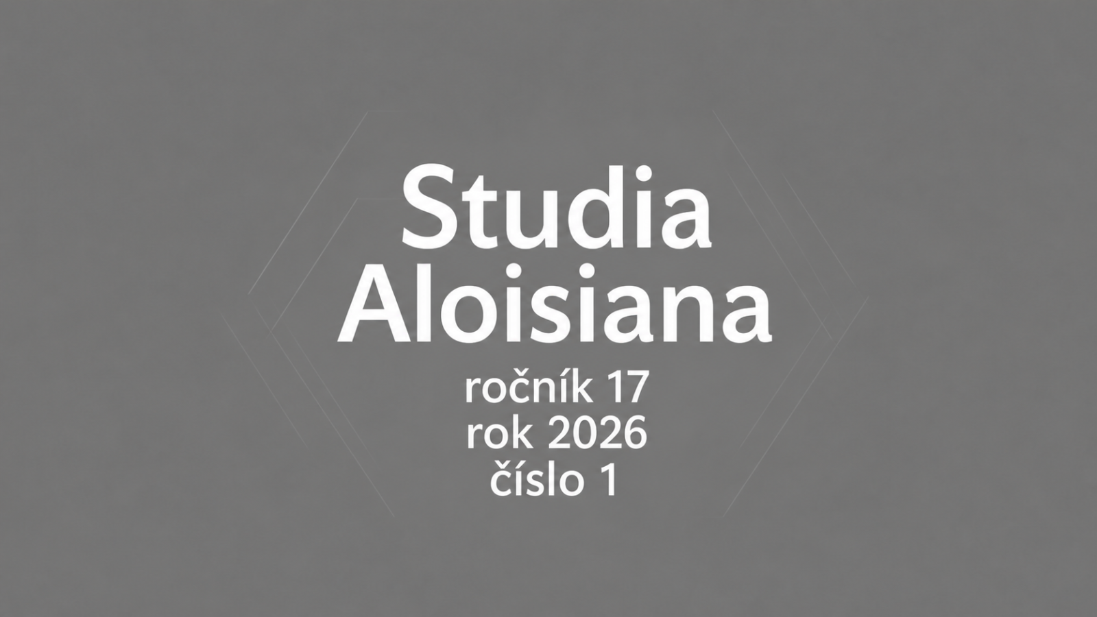 Studia Aloisiana, ročník 17, rok 2026, číslo 1