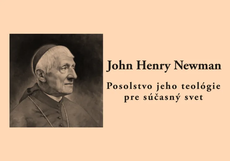 John Henry Newman – posolstvo jeho teológie pre súčasný svet